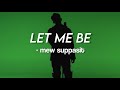 LET ME BE Song Mew Suppasit Ft Autta mp3