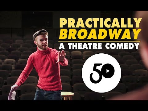 Practically Broadway | A Theatre Comedy