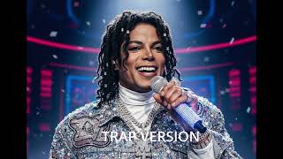 (TRAP VERSION) Michael Jackson - Billie Jean