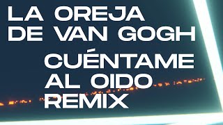 La Oreja De Van Gogh - Cuéntame Al Oido Remix Fran Garro
