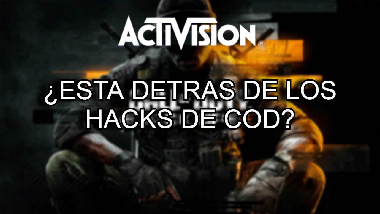 ¿ACTIVISION DETRAS DE LOS HACKS DE COD? - YouTube