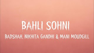 Bahli Sohni S  Badshah Nikhita Gandhi Mani Moudgill  Baaghi 4  Tiger Shroff Harnaaz