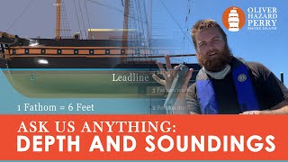 ASK US ANYTHING: Finding water depth! Soundings, lead lines, fathoms and more! Details