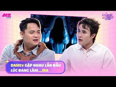 HUỲNH LẬP - LÊ NHÂN “LẠNH SỐNG LƯNG” NHỚ LẠI ĐÊM DAMtv GẶP NHAU Ở NHÀ MA | Ở ĐÂY CÓ AI?