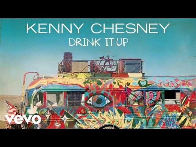 Kenny Chesney - Drink It Up