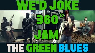 WED JOKE - 360° JAM - The Green Blues