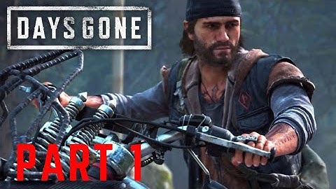 Days Gone Gameplay Walkthrough Part 1 - Surviving the Zombie Apocalypse PS4