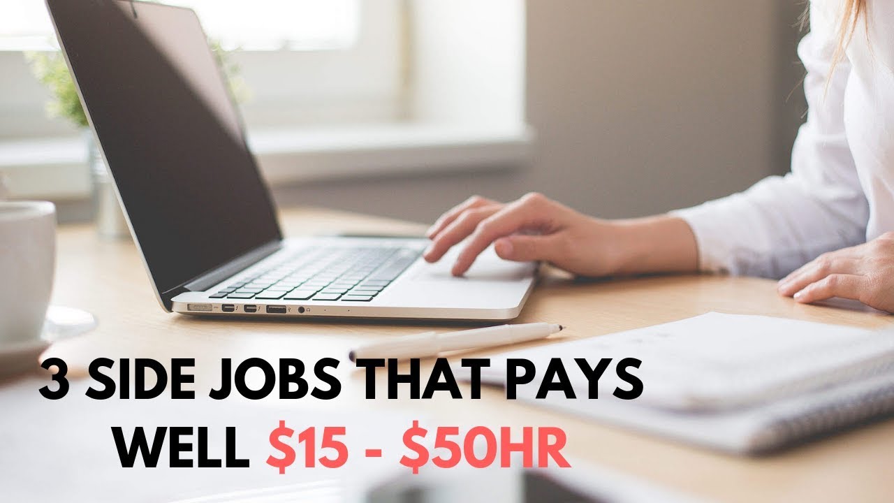 3 Side Jobs That Pays Well From $15 - $50 per hr online jobs sites
