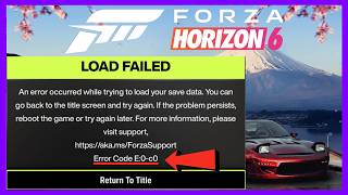Fix Forza Horizon 6 Load Failed Error Code E:0-C0