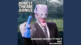 Jurassic World (Honest Theme Songs) (\\