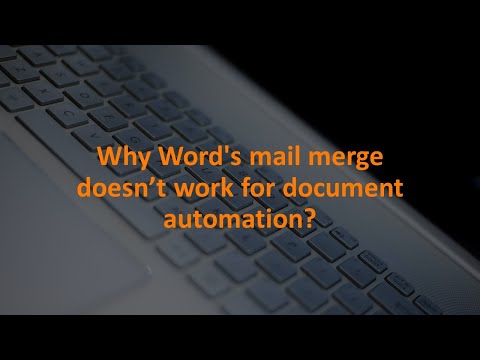 Why Word's mail merge doesn’t work for document automation?
