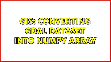 GIS: Converting GDAL dataset into numpy array