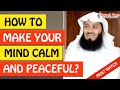 🚨HOW TO MAKE YOUR MIND CALM AND PEACEFUL🤔 - Mufti Menk