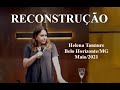 Helena Tannure - Reconstrução