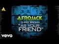 Afrojack - As Your Friend (Lyric Video) ft. Chris Brown
