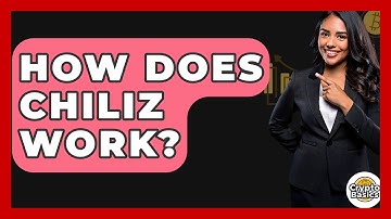 How Does Chiliz Work? - CryptoBasics360.com