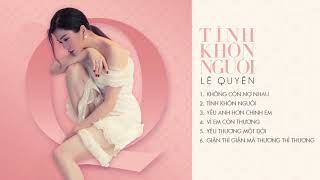 Album Vol 6  Tình Khôn Nguôi    Lệ Quyên