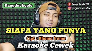 Siapa yang punya - karaoke duet tanpa vokal cewek dangdut koplo