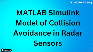 MATLAB Simulink Model of Collision Avoidance in Radar Sensors