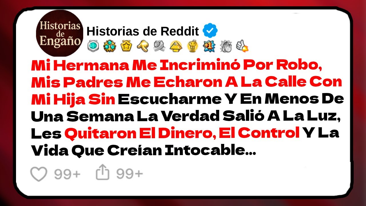 Mi Hermana Me Incriminó Por Robo, Mis Padres Me Echaron A La Calle Con Mi Hija | Historias de Reddit