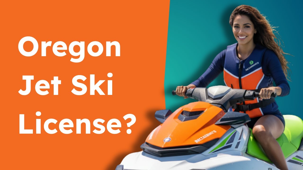 Do You Need a License to Drive a jet ski in Oregon? 