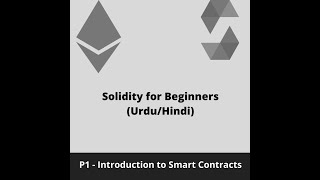 Solidity for Beginners - Introduction to Smart Contracts - P1(Urdu/Hindi)