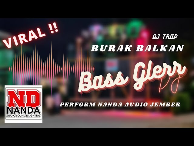 DJ TRAP BURAK BALKAN || SPESIAL PERFORM NANDA AUDIO JEMBER !! || by Mahadewi Production class=