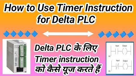 How to Use Timer Instruction for Delta PLC/ डेल्टा plc के लिए timer instruction को कैसे यूज करे