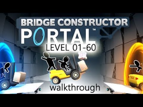 BRIDGE CONSTRUCTOR PORTAL [full walkthrough level 01-60]