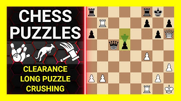 Chess Puzzles to Practice. Themes: Clearance, Long puzzle, Crushing. Learn Chess