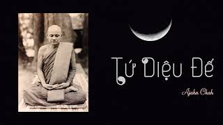 Tứ Diệu Đế - Thiền Sư Ajahn Chah