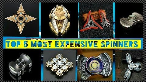 Top 5 MOST EXPENSIVE FIDGET SPINNERS!-by top 5