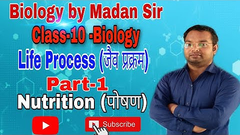 Class-10 Chapter- Life Process (Part-1) Nutrition जैव प्रक्रम- (पोषण) भाग-1