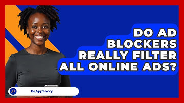 Do Ad Blockers Really Filter All Online Ads? - Be App Savvy