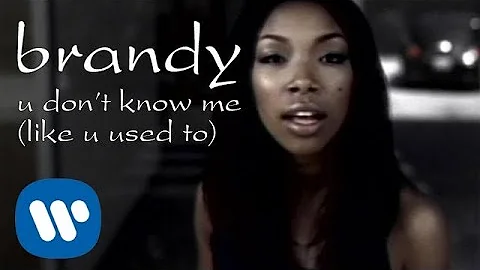 Brandy - U Don't Know Me (Like U Used To) [Official Video]