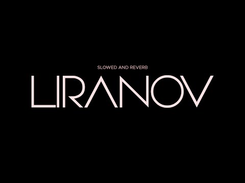 LIRANOV Slowed Reverbed Гюрза Официальный клип