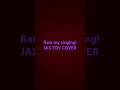 Rate my singing! JAX TOY COVER || #jax #jaxtadc #jaxdigitalcircus