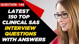 Clinical SAS Interview Questions and Answers for Freshers &amp; 2 - 3 Years Experienced | Question - 148