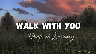 Walk With You Lyrics By Micheal Bethany Live Worship #roxaninsolyrics #roxaninso #christiansongs