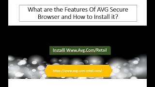 What are the Features Of AVG Secure Browser and How to Install it?