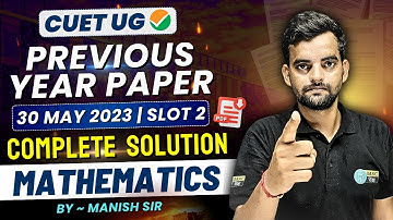 CUET Mathematics Previous Year Paper 2023 | CUET Maths PYQ PDF Solution: 30 May 2023 #cuet2025