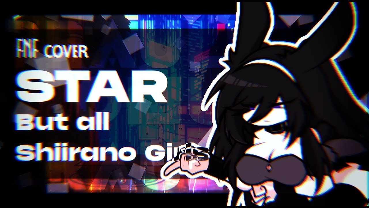 [FNF] Star but it's all Shiirano's Girls - YouTube
