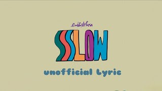 Lirik Endah n Rhesa - Ssslow (Unofficial Lyrics / Lirik Video)