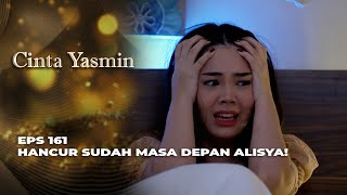 YA AMPUNNN‼️ ALISYA DIP3RK0S4 ORANG TAK DIKENAL? - CINTA YASMIN EPS 161