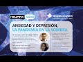 Ansiedad y depresión, la pandemia en la sombra - Neuraltalks 08/07/2020