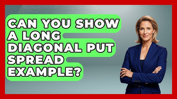 Can You Show A Long Diagonal Put Spread Example? - Stock and Options Playbook