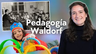 LA PEDAGOGÍA WALDORF - ¿Qué es y en qué consiste?