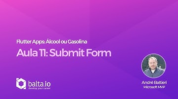 Flutter Apps: Álcool ou Gasolina - Aula 11: Submit Form | por André Baltieri #balta.io