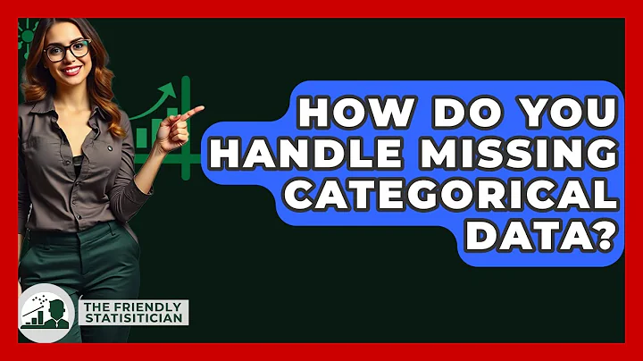 How Do You Handle Missing Categorical Data? - The Friendly Statistician