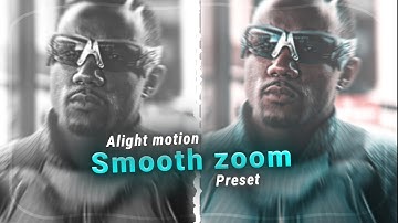 Smooth zoom | Alight motion | Preset of Alight motion 